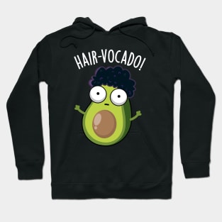 Hair-vocado Funny Avocado Puns Hoodie